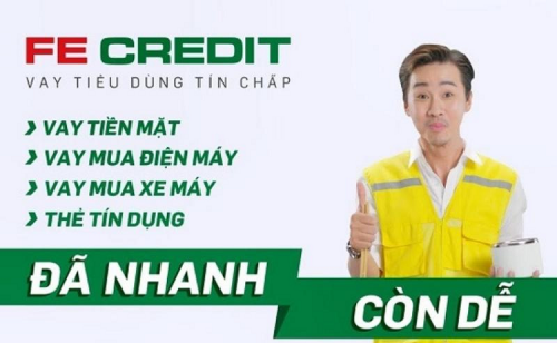 Fe Credit - Công ty tài chính chuyên cho vay tiêu dùng tín chấp
