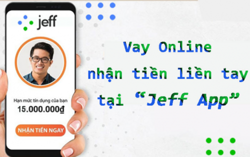 JEFF APP - Vay tiền online 19 tuổi uy tín