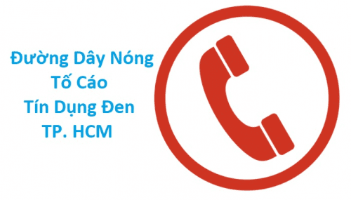 Đường dây nóng tiếp nhận thông tin tố cáo tín dụng đen tại TP. Hồ Chí Minh