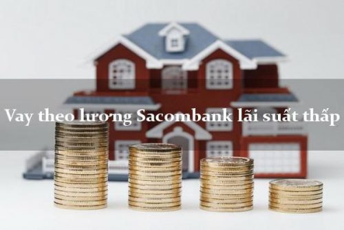 Vay theo lương Sacombank lãi suất thấp