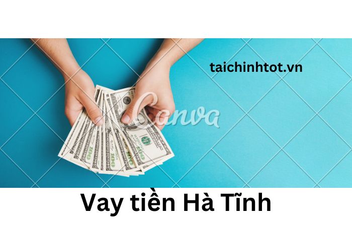 Vay tiền Hà Tĩnh
